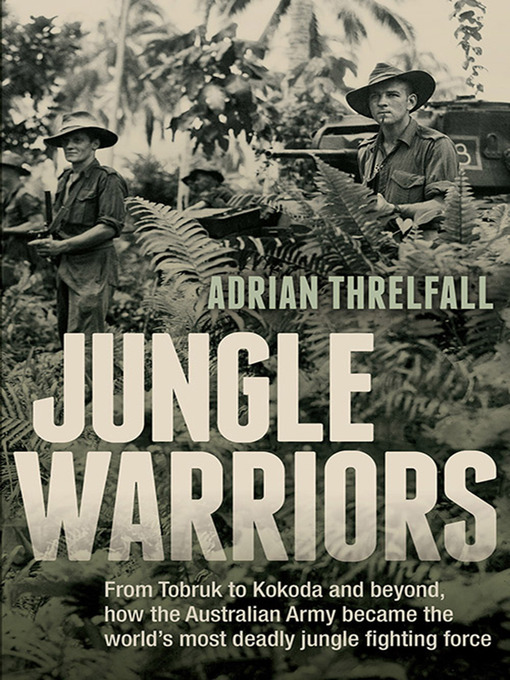 Title details for Jungle Warriors by Adrian Threlfall - Wait list